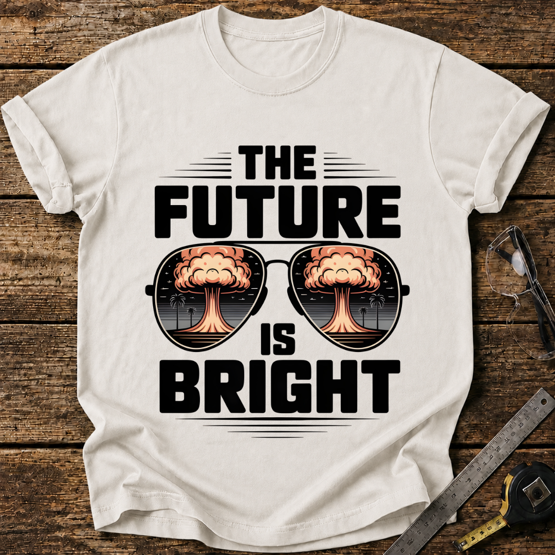 The Future Is Bright T-shirt