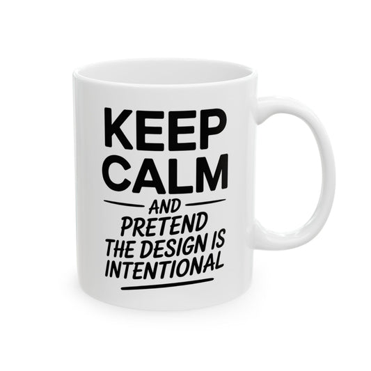 Keep Calm and Pretend the Design Is Intentional
