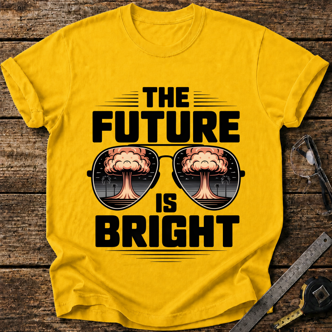 The Future Is Bright T-shirt