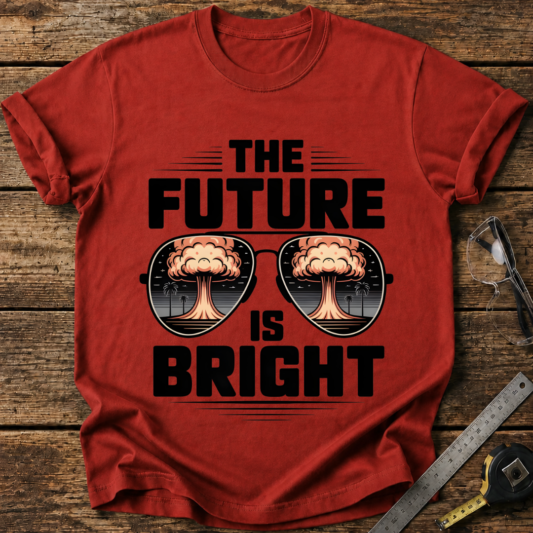 The Future Is Bright T-shirt