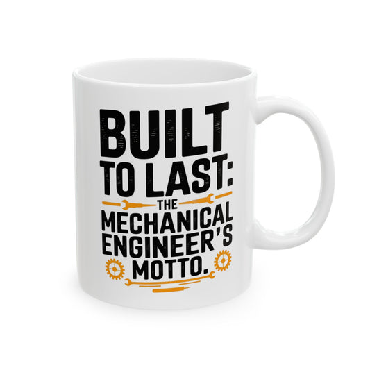 Built to Last: The Mechanical Engineer's Motto