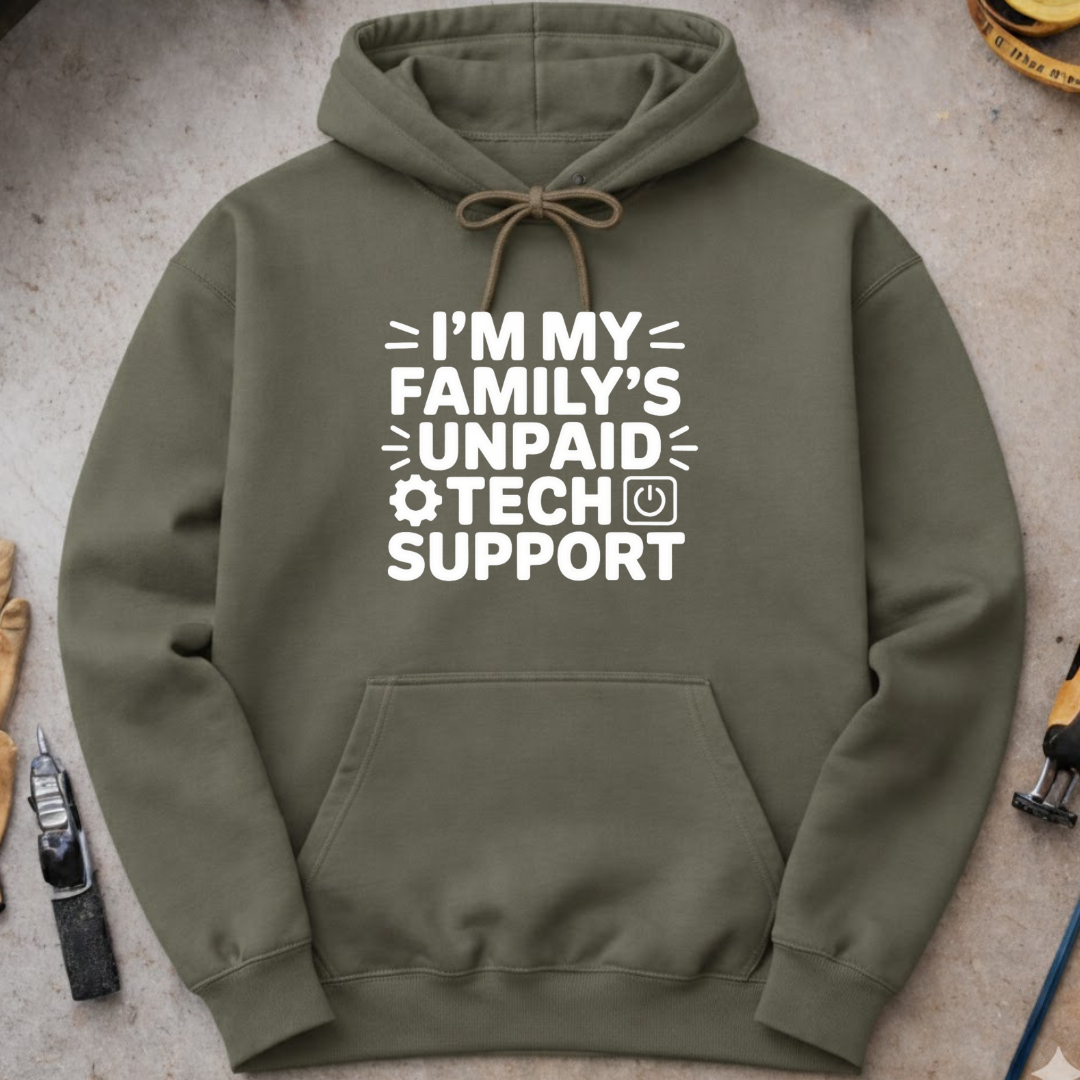 I’m My Family’s Unpaid Tech Support Hoodie