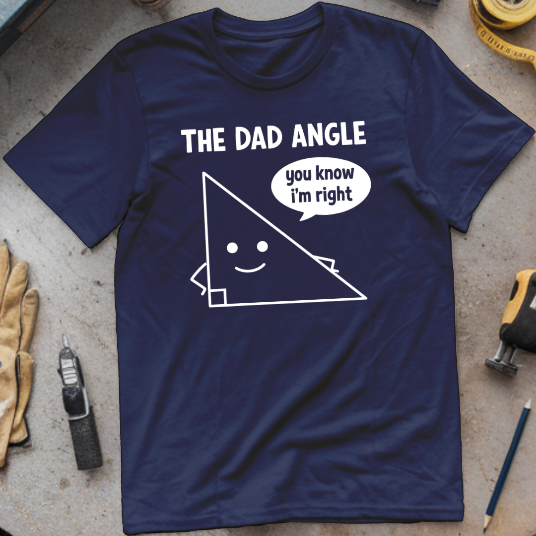 The Dad Angle T-shirt