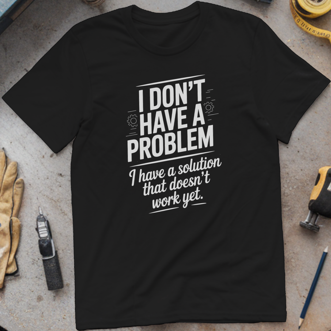 I Don’t Have a Problem