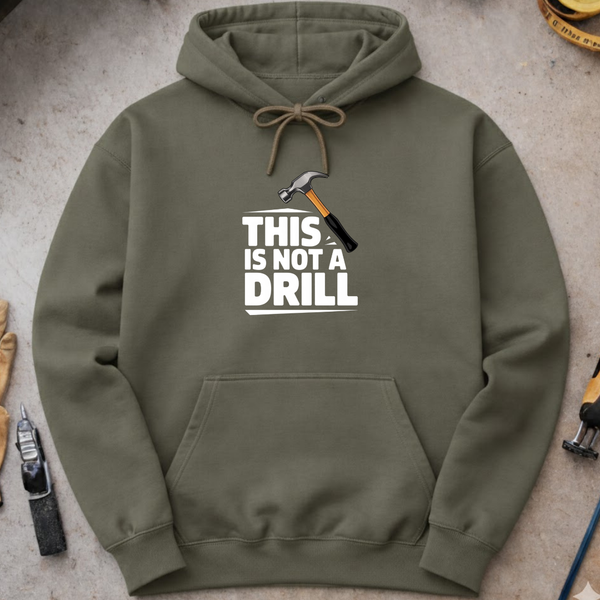 This Is Not a Drill Hoodie