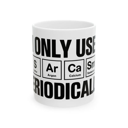 I Only Use Sarcasm Periodically