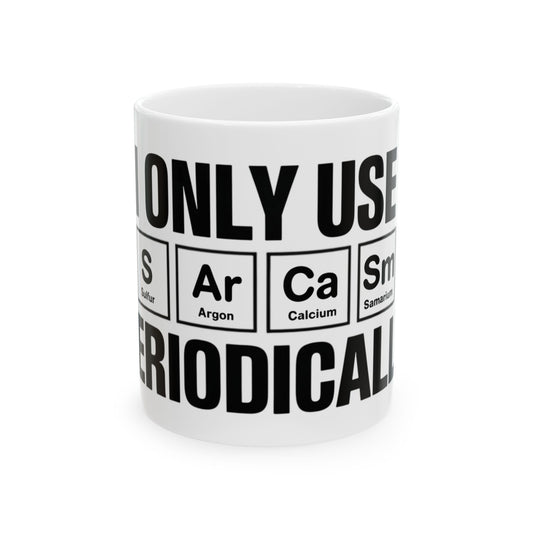 I Only Use Sarcasm Periodically