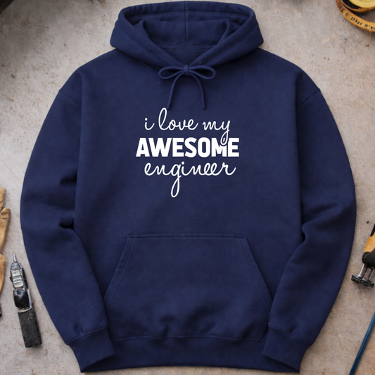 I Love My Awesome Engineer Hoodie