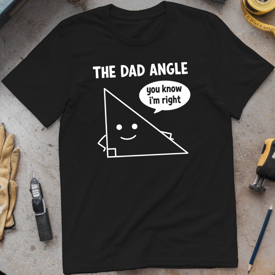 The Dad Angle T-shirt