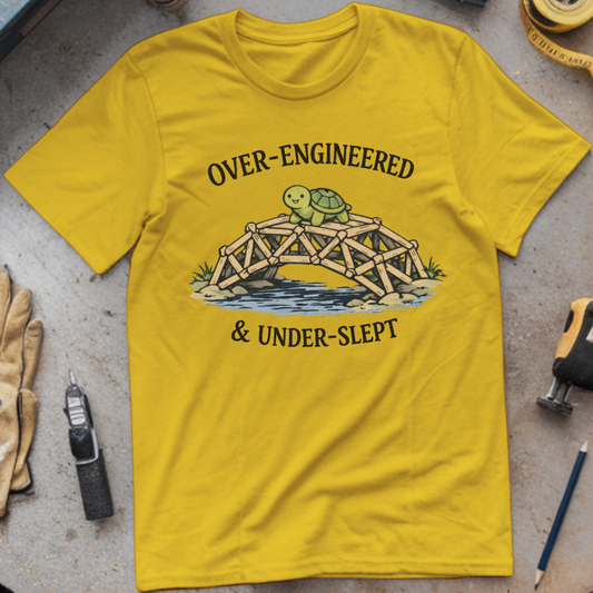 Over-Engineered & Under-Slept T-shirt