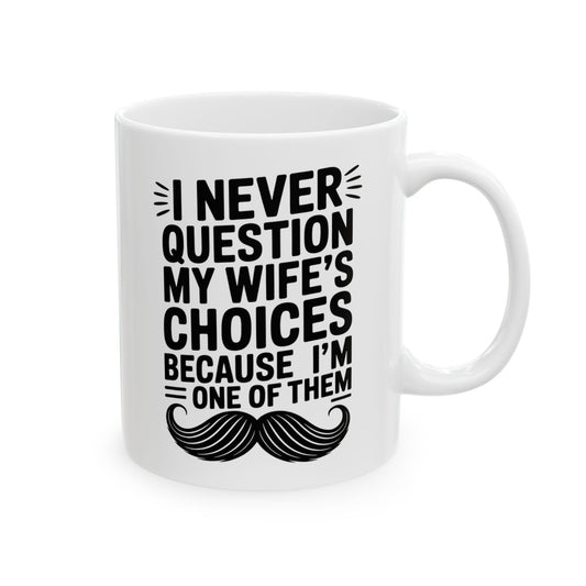 I Never Question My Wife’s Choices. I Am One of Them