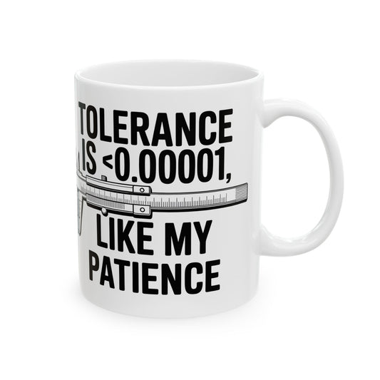Tolerance is Low Like My Patients