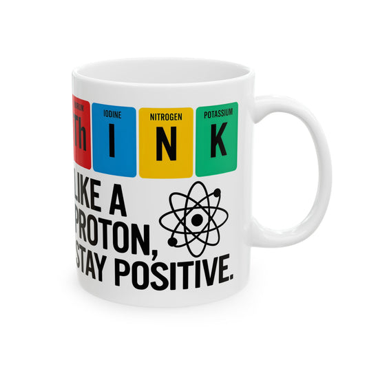 Think Like a Proton, Stay Positive