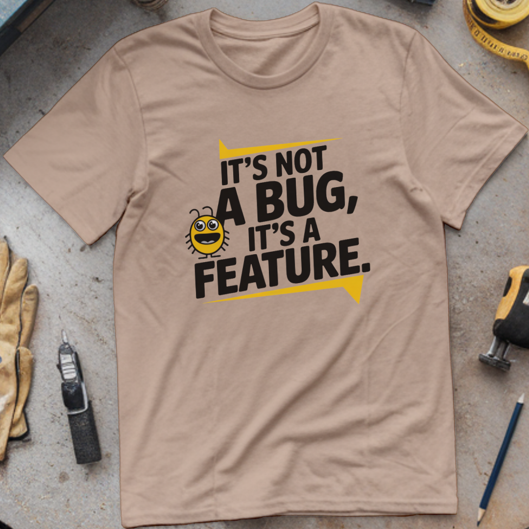 It’s Not a Bug, It’s a Feature