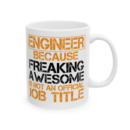 Engineer – Because Freaking Awesome Isn’t a Job Title