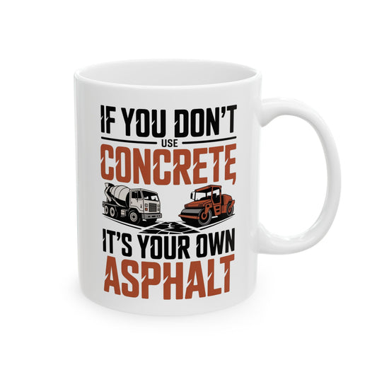 If You Don’t Use Concrete, It’s Your Own Asphalt