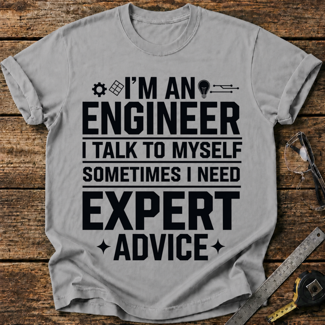 Sometimes I Need Expert Advice T-shirt