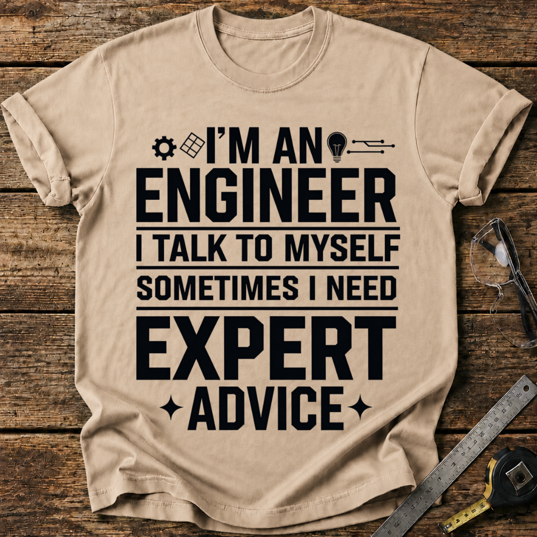 Sometimes I Need Expert Advice T-shirt