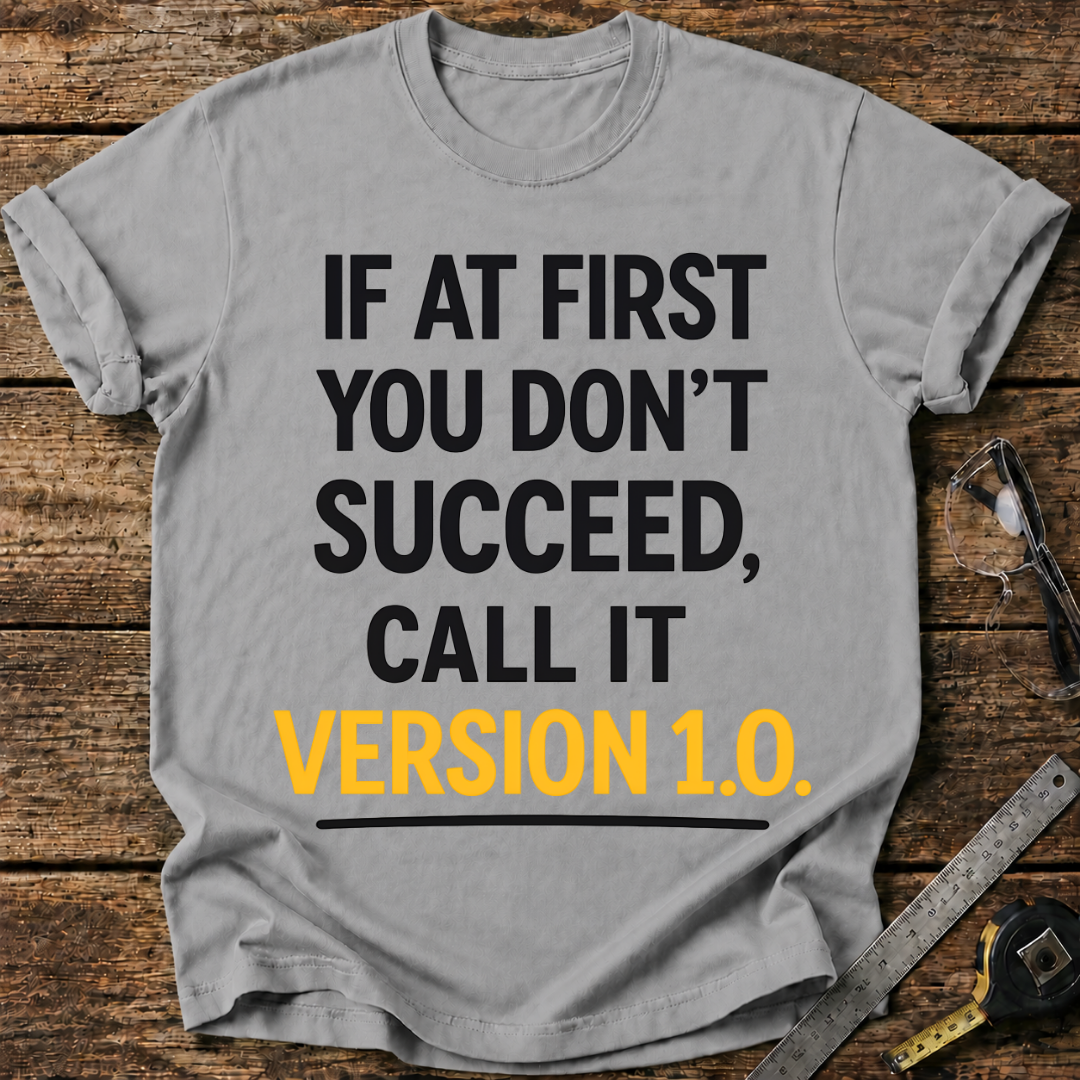 If at First You Don’t Succeed T-shirt