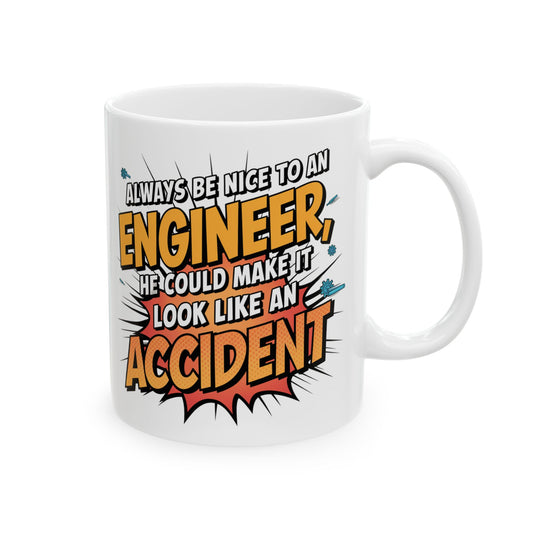 Always Be Nice to an Engineer: He Could Make It Look Like an Accident