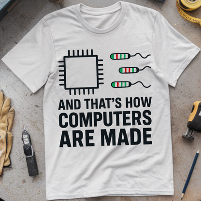 And That’s How Computers Are Made