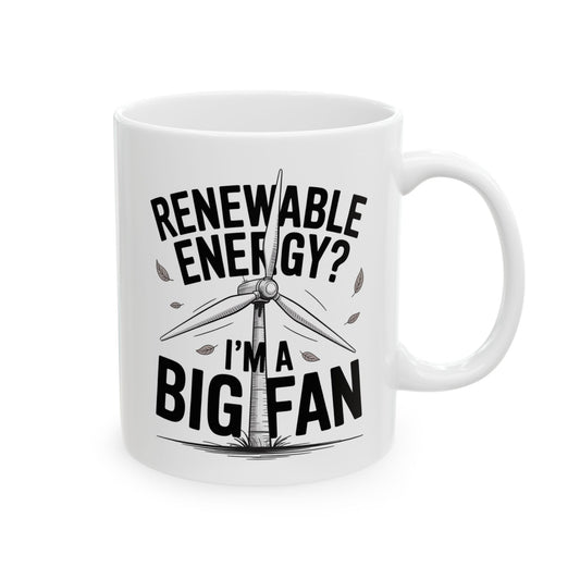 Renewable Energy ? I’m a Big Fan