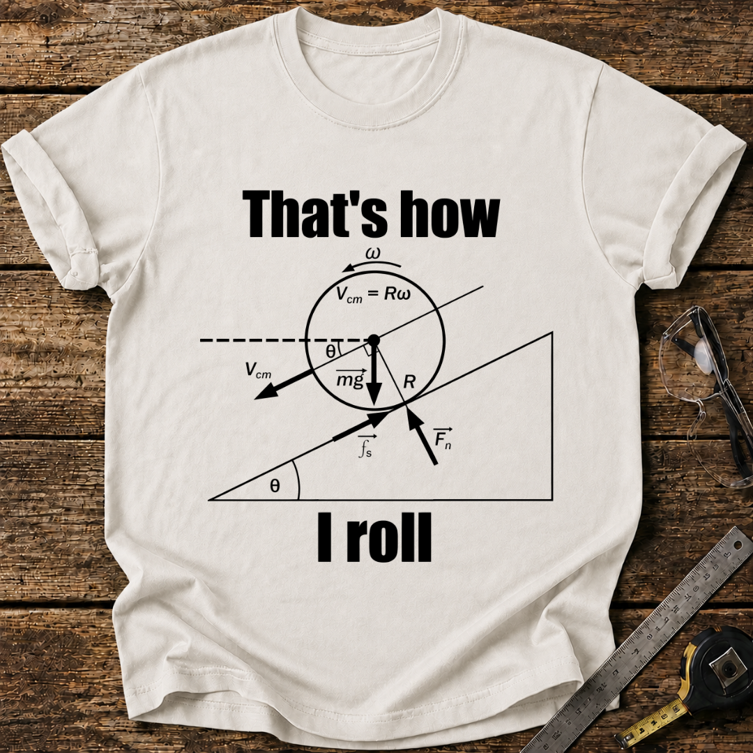 That's How I Roll T-shirt