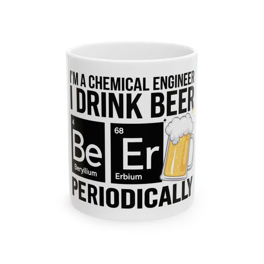 I'm a Chemical Engineer: I Drink Beer Periodically