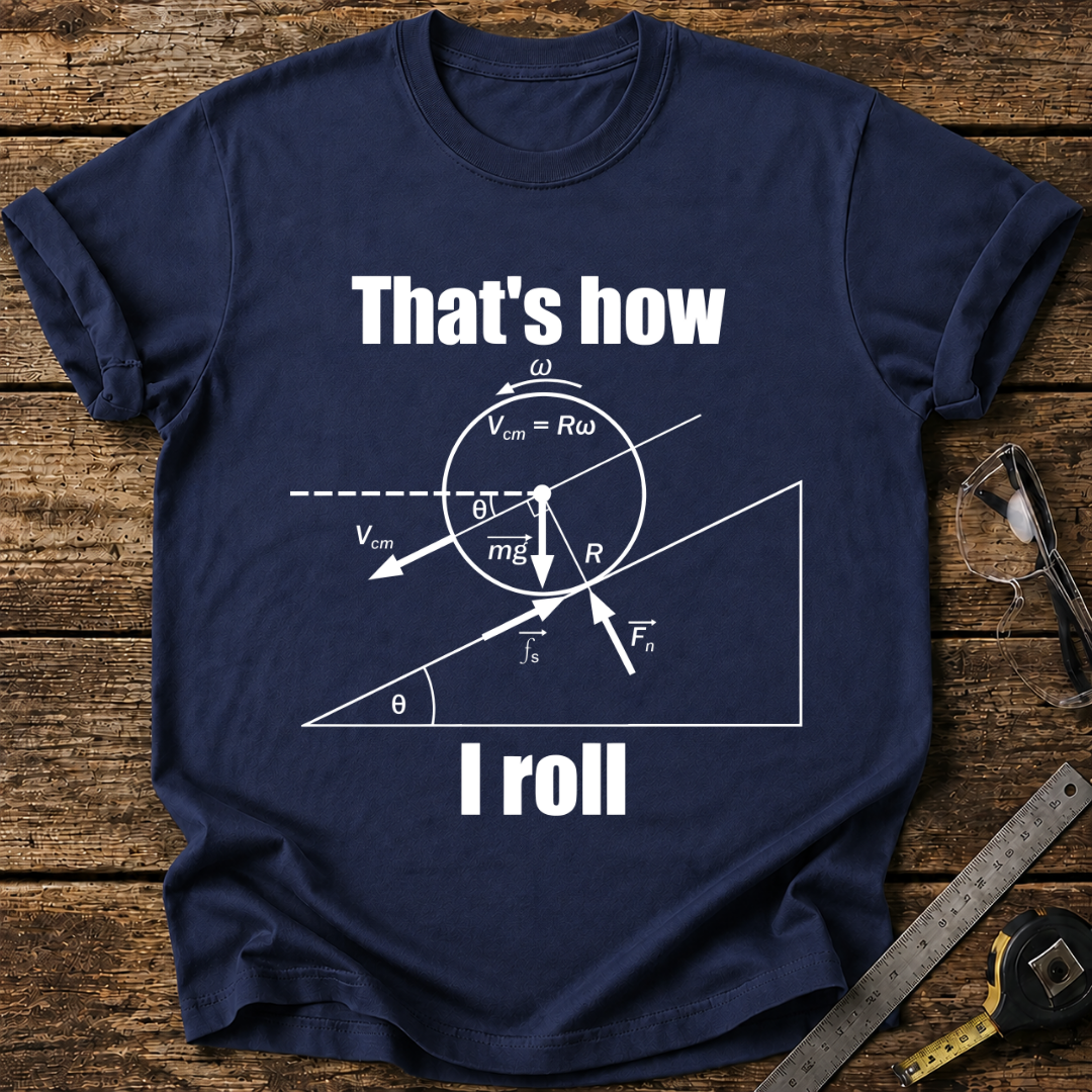 That's How I Roll T-shirt