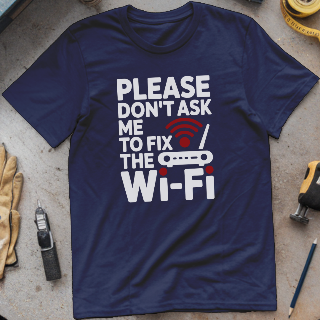 Don’t Ask Me to Fix the Wi-Fi