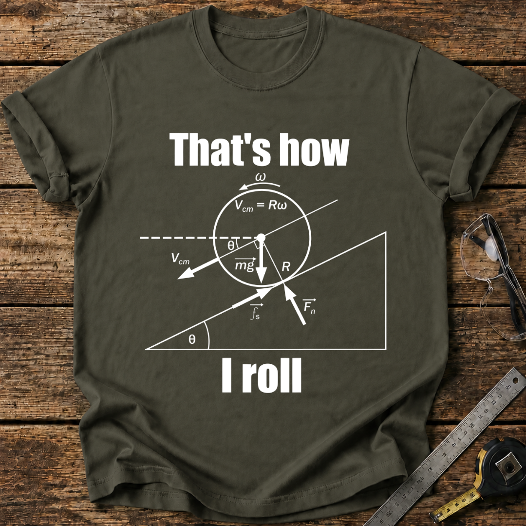 That's How I Roll T-shirt