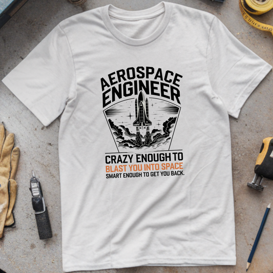 Crazy Enough to Blast You Into Space