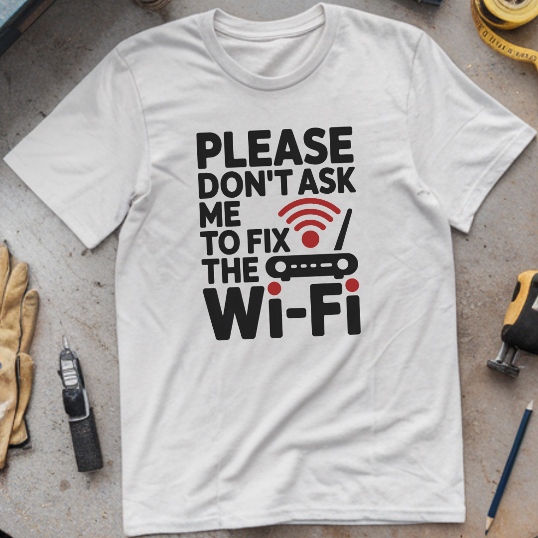 Don’t Ask Me to Fix the Wi-Fi
