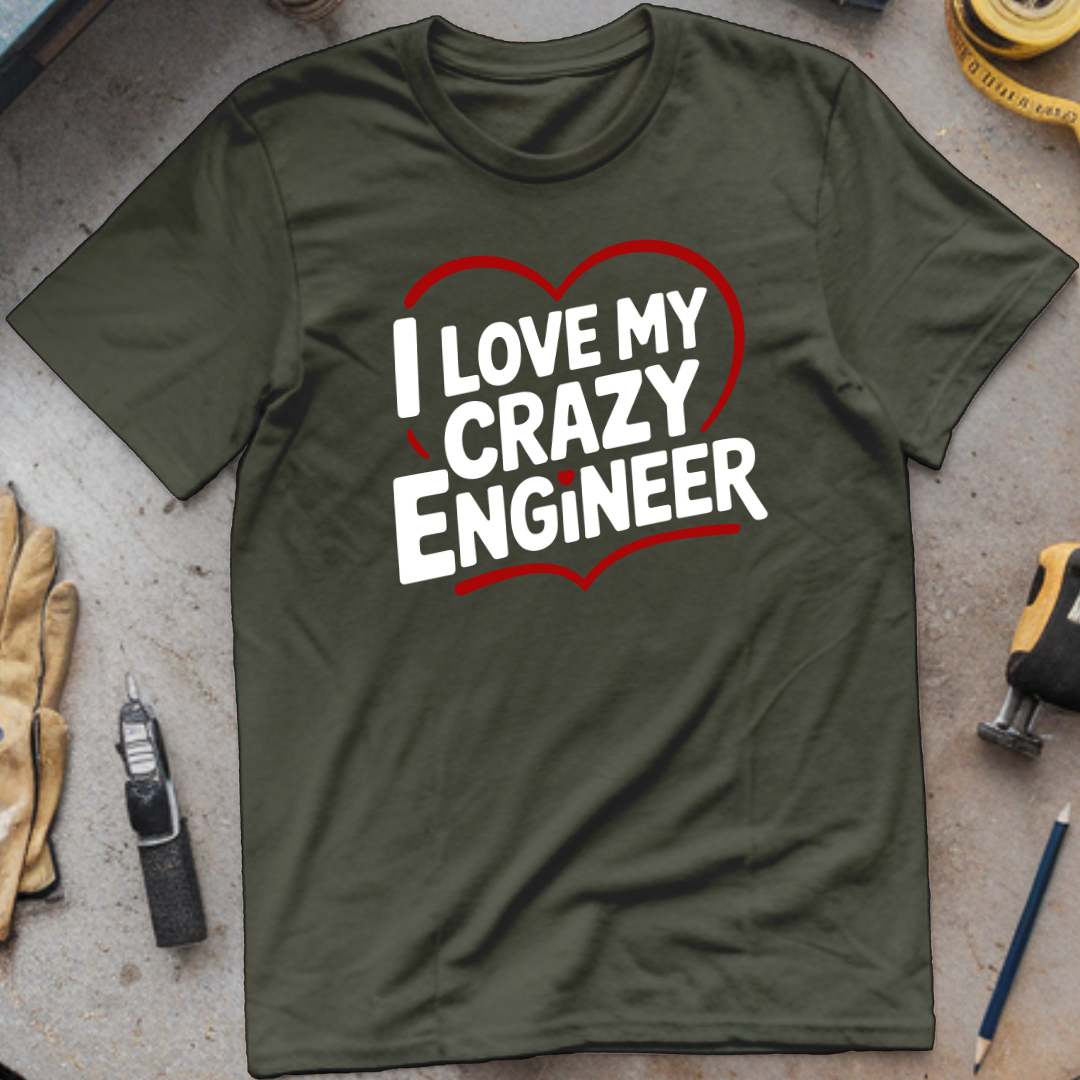 I love my crazy engineer