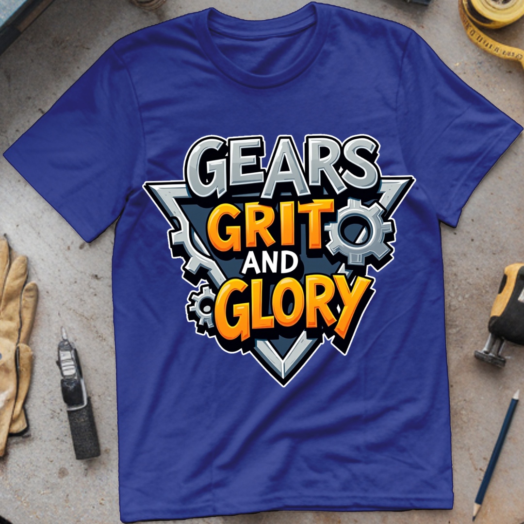 Gears, Grit, and Glory