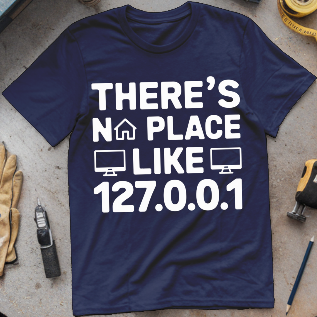 There's No Place Like 127.0.0.1