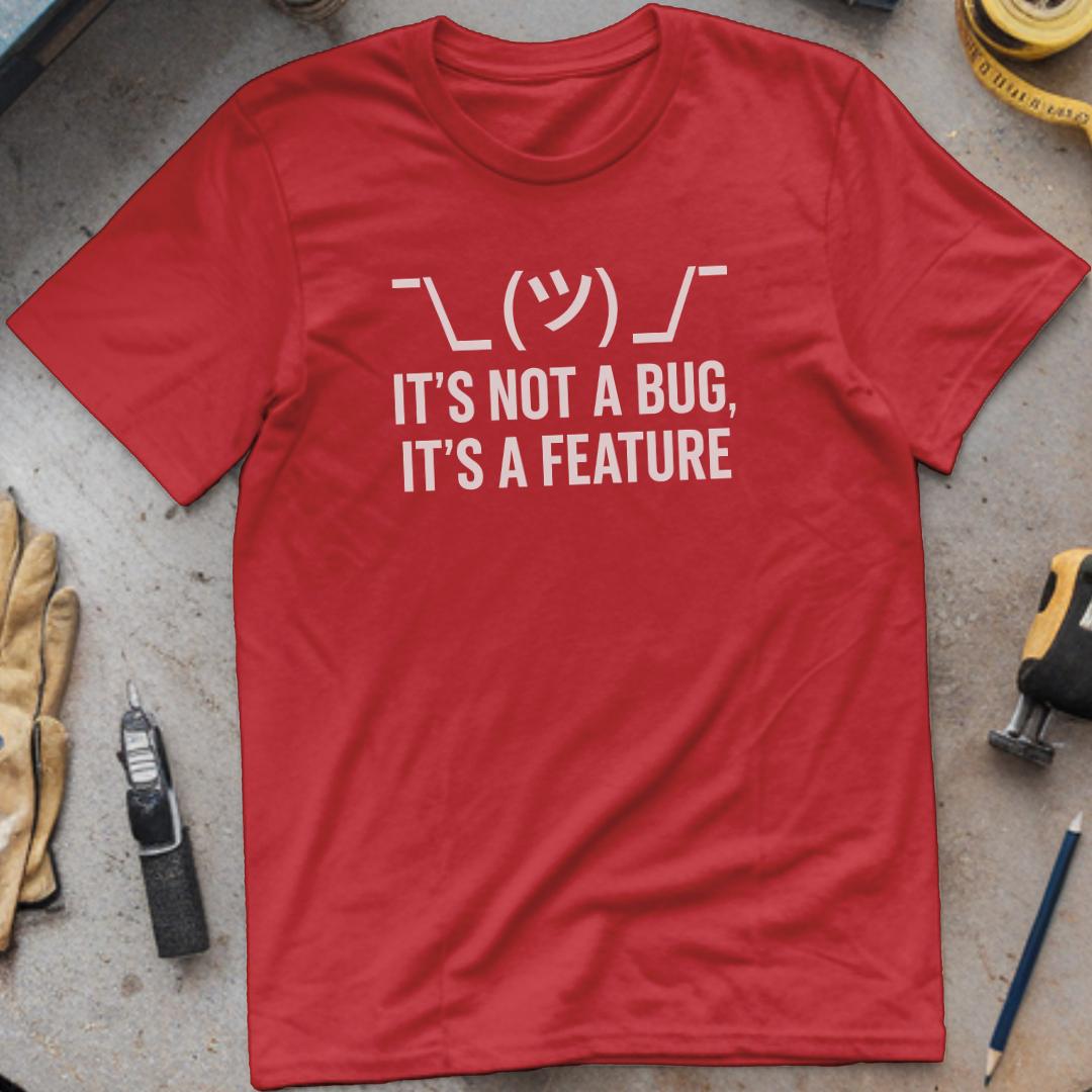 It’s Not a Bug, It’s a Feature