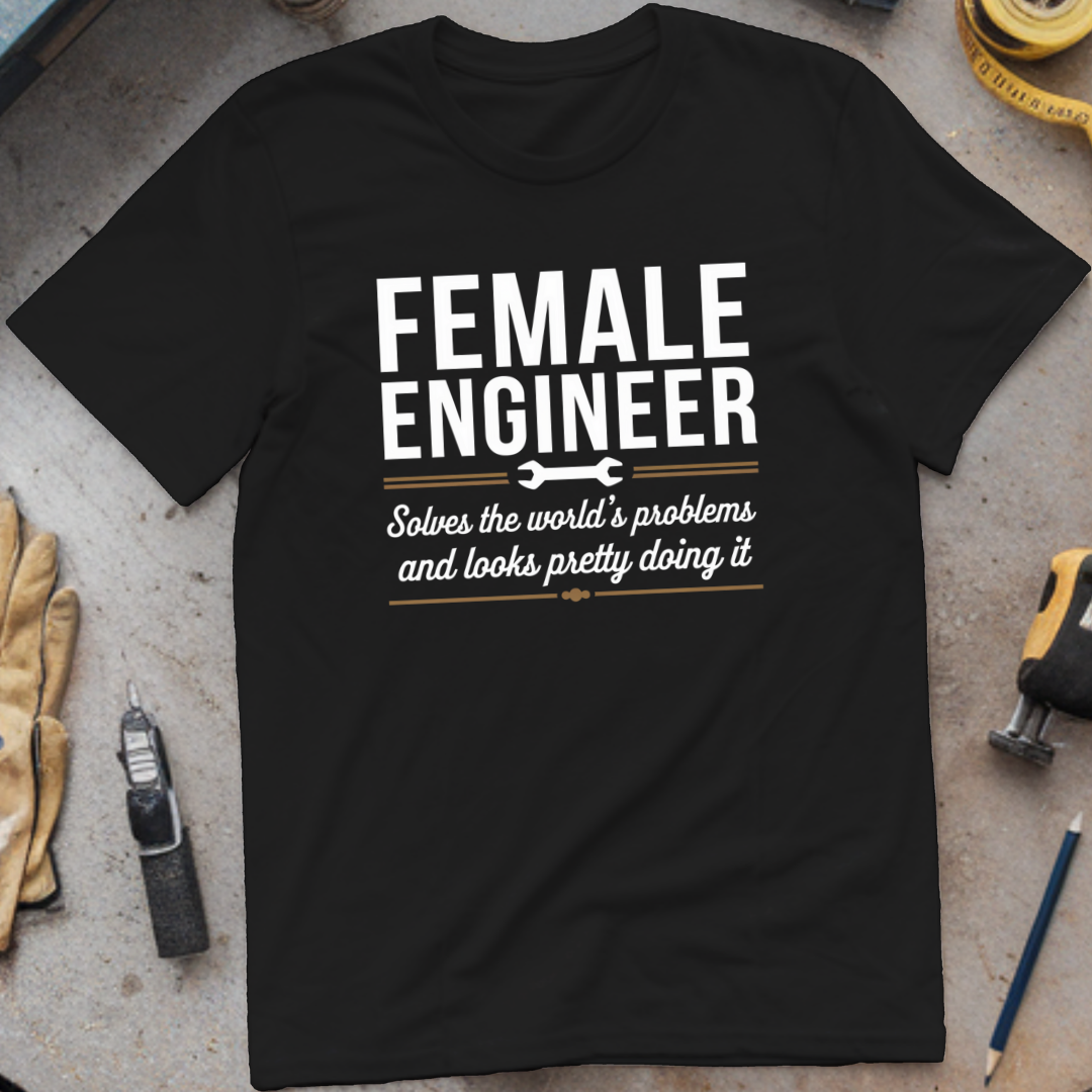 Female Engineer: Solves the World’s Problems