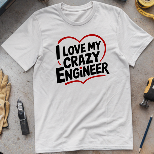 I love my crazy engineer