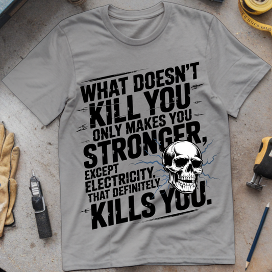 What Doesn't Kill You Makes You Stronger