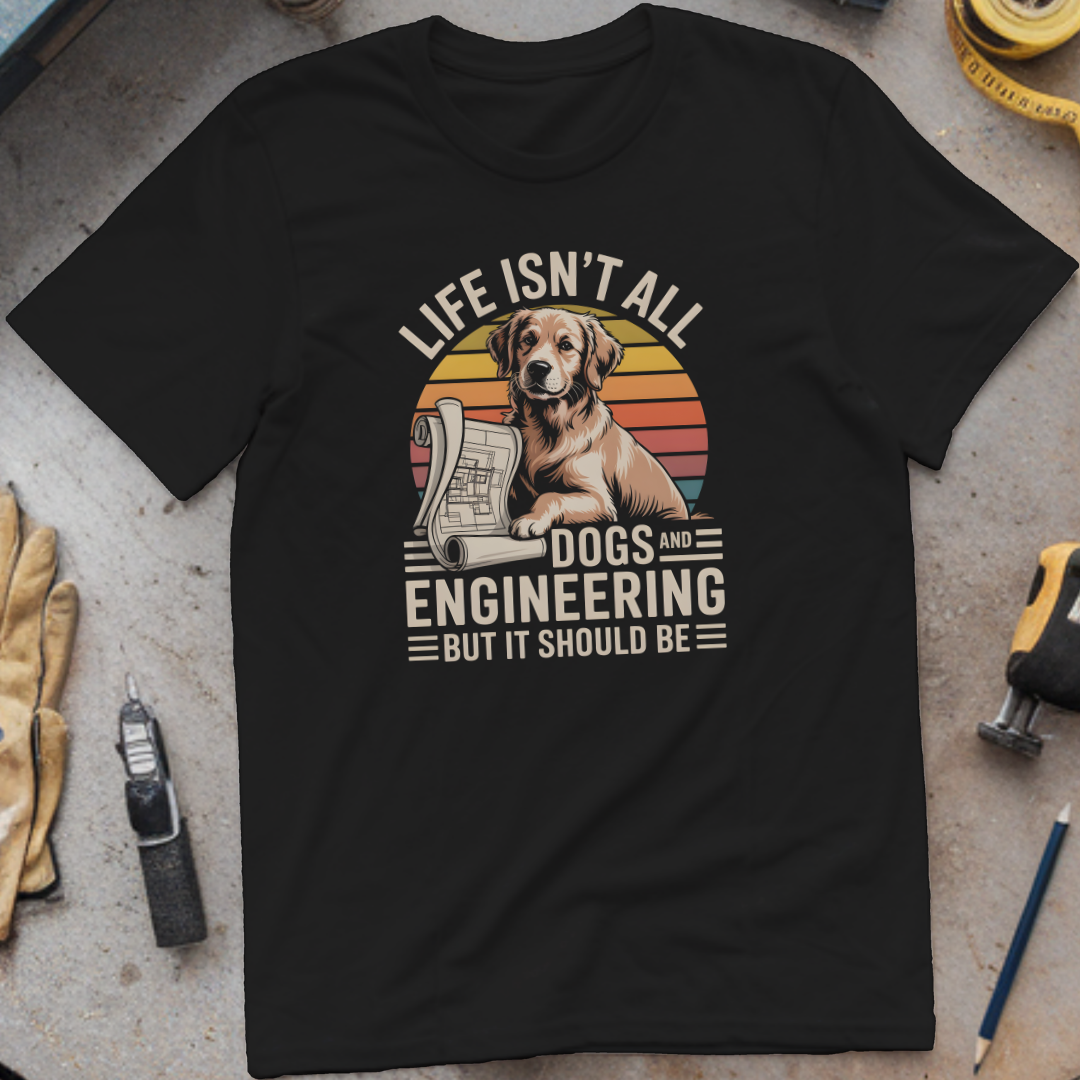Life Isn’t All About Dogs and Engineering