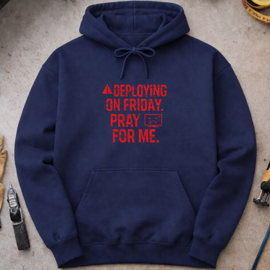 Deploying on Friday – Pray for Me Hoodie