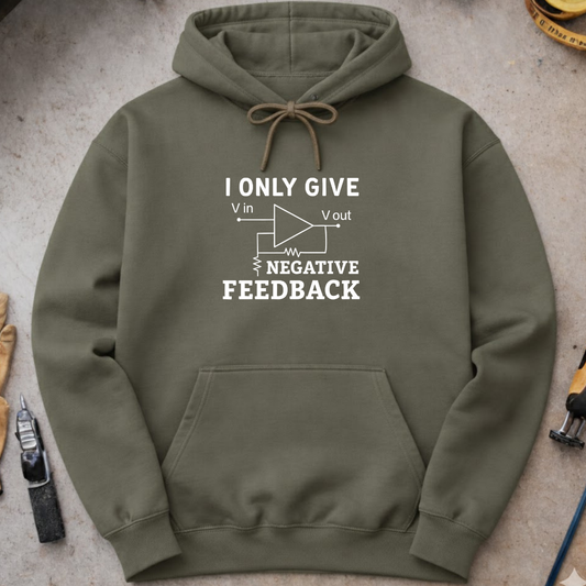 I Only Give Negative Feedback Hoodie