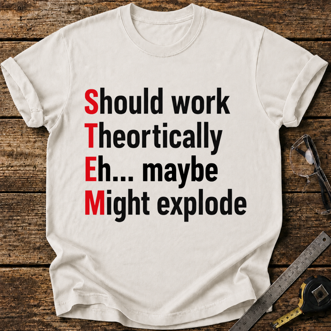 STEM - Should work T-shirt