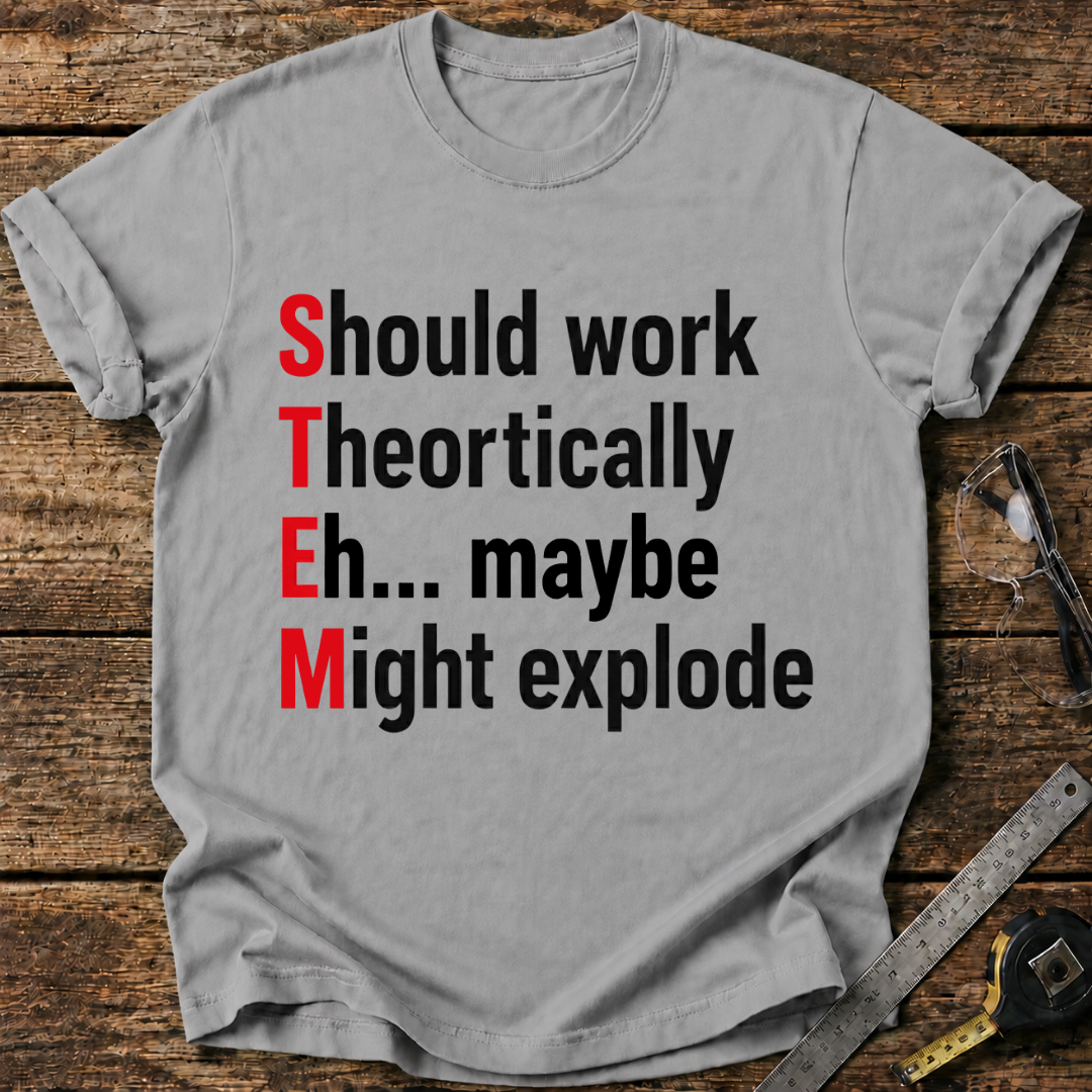 STEM - Should work T-shirt