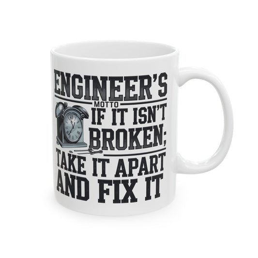Engineer’s Motto: If It Isn’t Broken, Take It Apart and Fix It