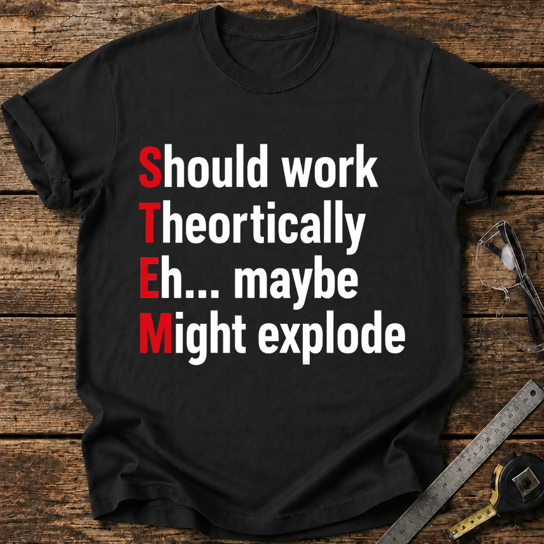 STEM - Should work T-shirt