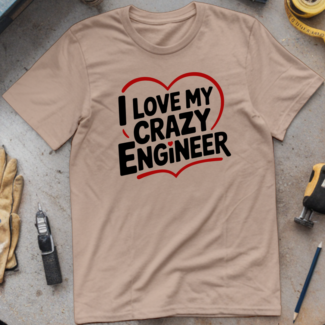 I love my crazy engineer
