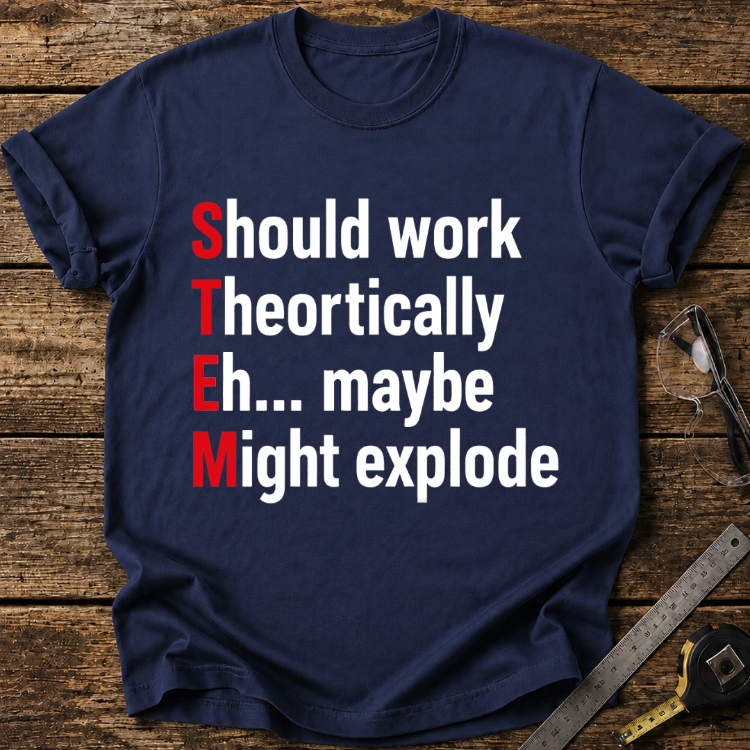 STEM - Should work T-shirt