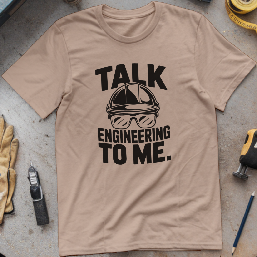 Talk engineering to me